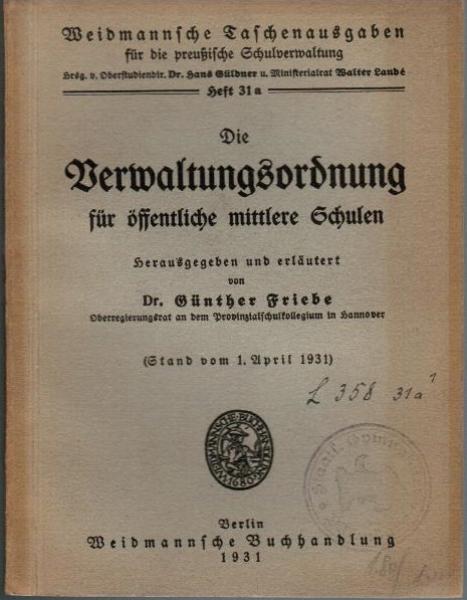 Die Verwaltungsordnung für öffentliche mittlere Schulen (= Weidmannsche Taschenausgaben für die preußische Schulverwaltung, Heft 31a).