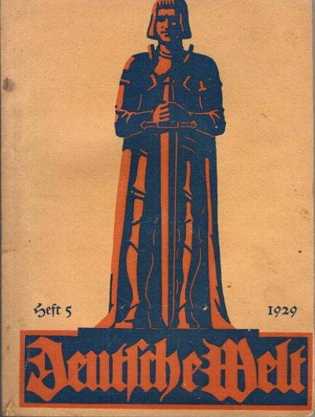 Deutsche Welt. Aus volksdeutschem Kultur- und Geistesleben. Monatshefte des Vereins für das Deutschtum im Ausland; 6. Jg., Mai 1929, Heft 5.
