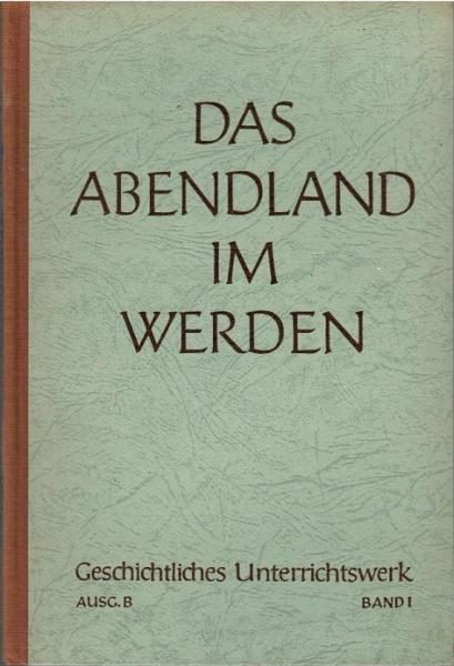 Geschichtliches Unterrichtswerk; Teil: Ausg. B., Mittelstufe : Für höhere Lehranstalten.