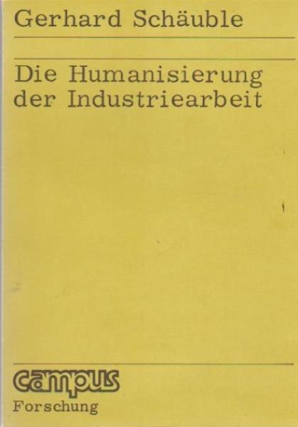 Die Humanisierung der Industriearbeit.