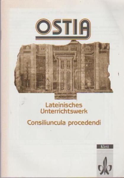 Ostia. Lateinisches Unterrichtswerk: Consiliuncula procedendi.