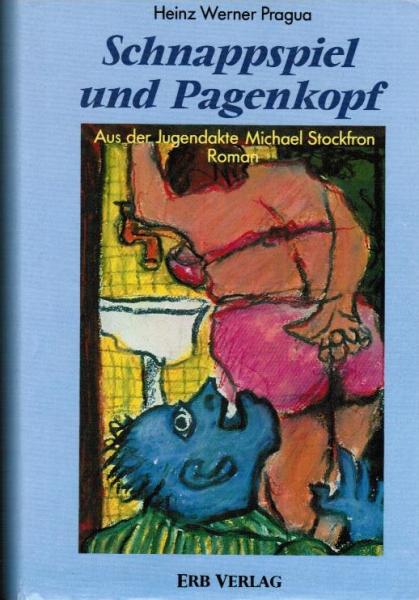 Schnappspiel und Pagenkopf : Roman.