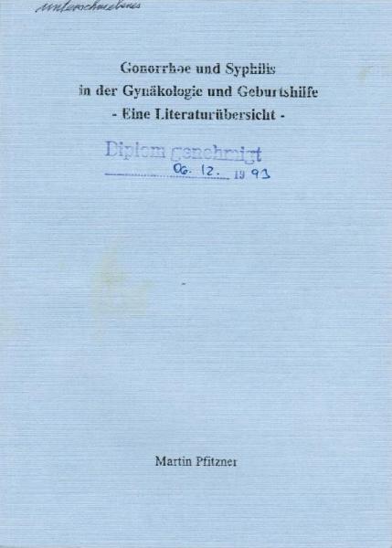 Gonorrhoe und Syphilis in der Gynäkologie und Geburtshilfe : eine Literaturübersicht.