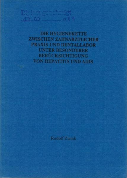 Die Hygienekette zwischen zahnärztlicher Praxis und Dentallabor unter besonderer Berücksichtigung von Hepatitis und AIDS