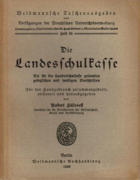 Die Landesschulklasse. Die für die Landesschulklasse geltenden gesetzlichen und sonstigen Vorschriften (= Weidmannsche Taschenausgaben von Verfügungen der Preußischen Unterrichtsverwaltung; Heft 34).