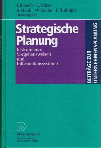 Strategische Planung : Instrumente, Vorgehensweisen und Informationssysteme.