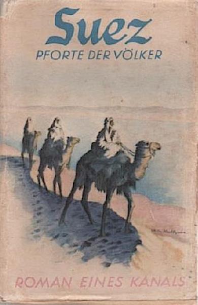 Suez, Pforte der Völker : Roman e. Kanals.