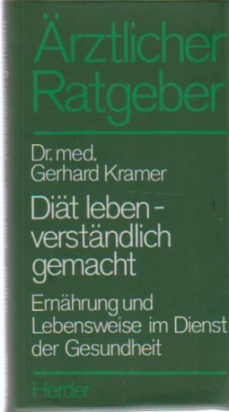 Diät leben verständlich gemacht : Ernährung u. Lebensweise im Dienst d. Gesundheit.