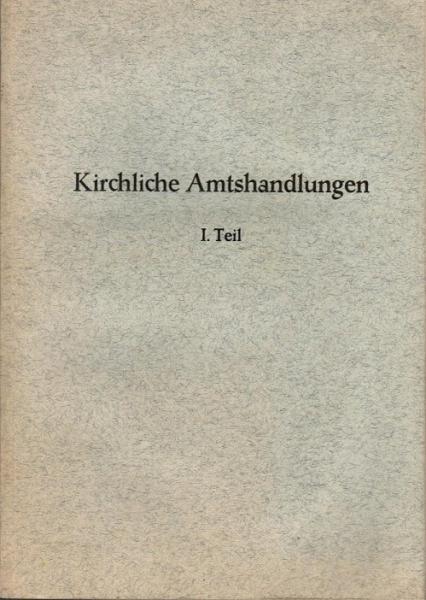 Kirchliche Amtshandlungen, 1. Teil. Als Entwurf vorgelegt von der Liturgischen Kammer der Evangelischen Landeskirche von Kurhessen - Waldeck.