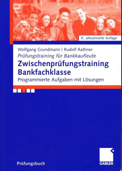 Zwischenprüfungstraining Bankfachklasse : programmierte Aufgaben mit Lösungen.