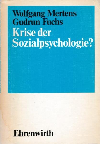 Krise der Sozialpsychologie? : Zur Diskussion über d. theoret. u. method. Grundlagen d. Sozialpsychologie.