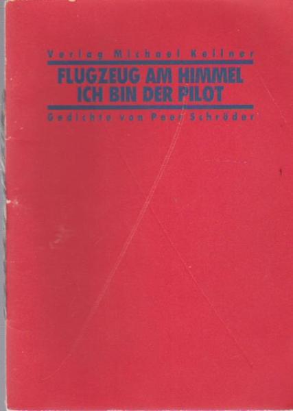 Flugzeug am Himmel, ich bin der Pilot : Gedichte.