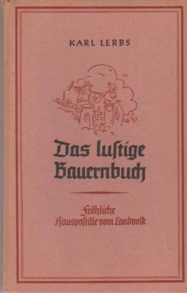 Das lustige Bauernbuch : fröhliche Hauspostille vom Landvolk.