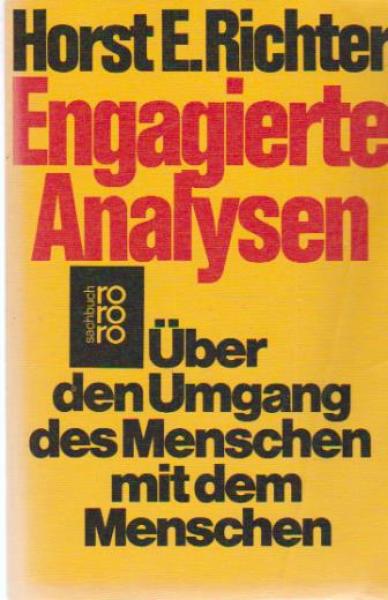 Engagierte Analysen : über d. Umgang d. Menschen mit d. Menschen ; Reden, Aufsätze, Essays.