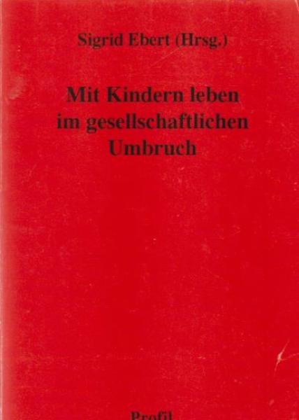 Mit Kindern leben im gesellschaftlichen Umbruch.