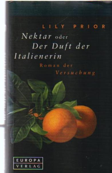 Nektar oder der Duft der Italienerin : Roman der Versuchung.