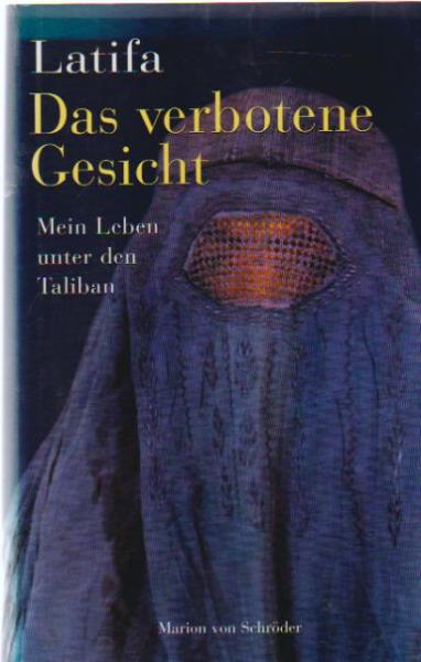 Das verbotene Gesicht : mein Leben unter den Taliban.