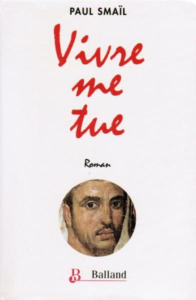 Vivre me tue. Roman