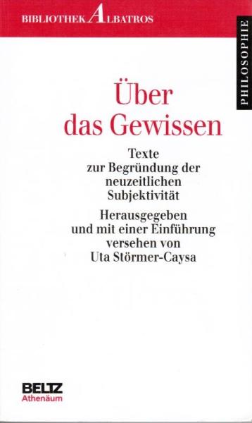 Über das Gewissen : Texte zur Begründung der neuzeitlichen Subjektivität.
