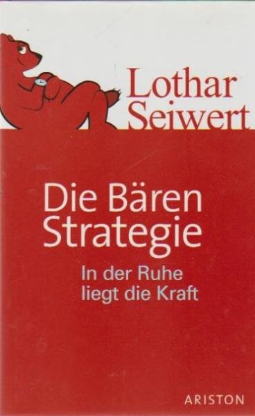 Die Bären-Strategie : in der Ruhe liegt die Kraft.