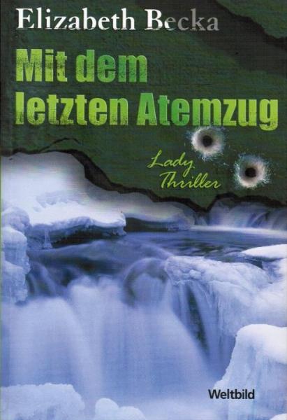 Mit dem letzten Atemzug.