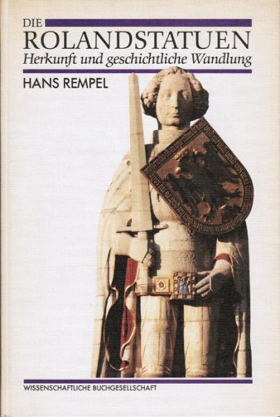 Die Rolandstatuen : Herkunft und geschichtliche Wandlung.