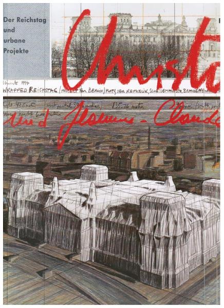 Christo, Der Reichstag und urbane Projekte : [anlässlich der gleichnamigen Ausstellung im KunstHaus Wien vom 9. Juni bis 26. Juli 1993].