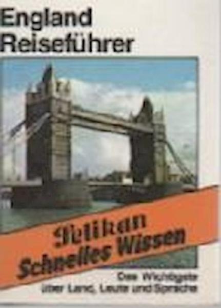 Reiseführer England : [d. Wichtigste über Land, Leute u. Sprache].