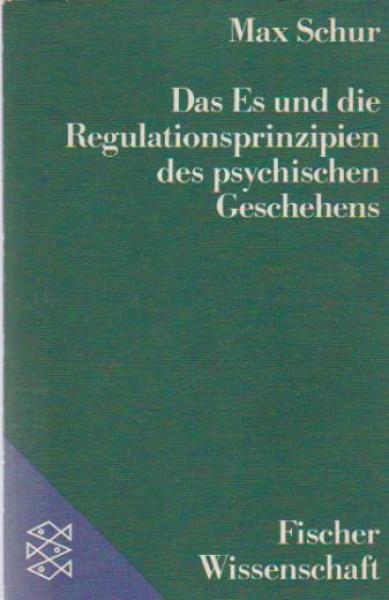 Das Es und die Regulationsprinzipien des psychischen Geschehens.