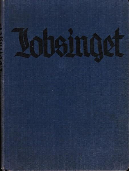 Lobsinget : Geistl. Lieder d. deutschen Volkes.