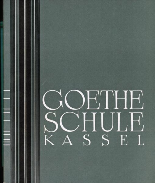 Festschrift der Goetheschule Kassel : als Traditionsschule der früheren Oberrealschule I in der Kölnischen Strasse und der Oberrealschule II in der Ysenburgstrasse ; aus Anlass des 115jährigen Bestehens der OR I und des 70jährigen Bestehens der OR II und