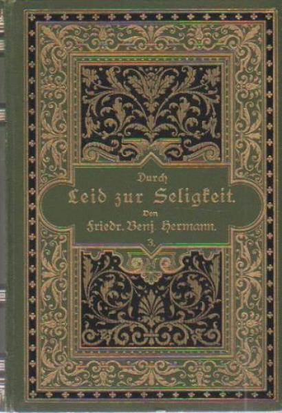 Durch Leid zur Seligkeit. Ein Werkstück zum Tempelbau der Erlösung. Fünf Bücher in drei Bänden; Teil: Band 3, Viertes Buch: Suchen und finden.